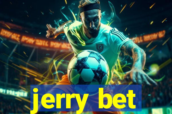 jerry bet